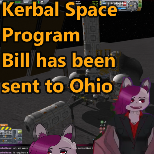 Text reading Kerbal Space Program, Bill has been sent to Phio. In the background is a ground station in KSP. In the bottom you can see my VTuber Avatar twice